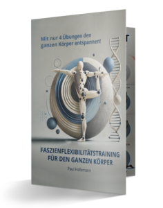 The Big 4 Faszienflexibilität Training - Paul Hafemann - Sporttherapie, Körpertherapie, Körperpsychotherapie